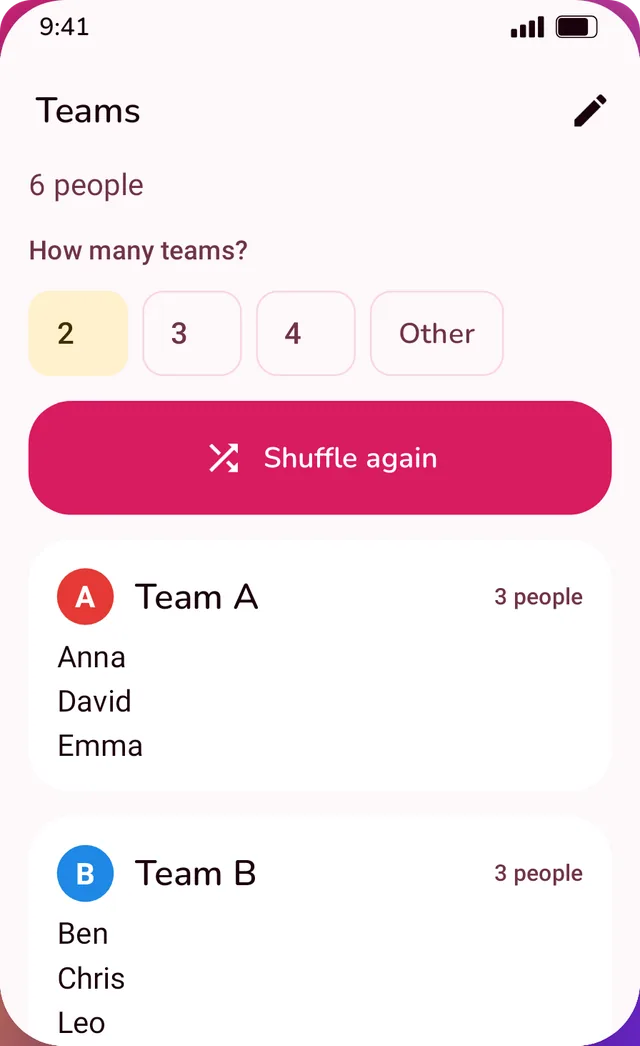 Two balanced teams of three with a button to shuffle again